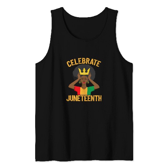Celebrate Juneteenth Afro Womens Juneteenth Girls Juneteenth Tank Tops
