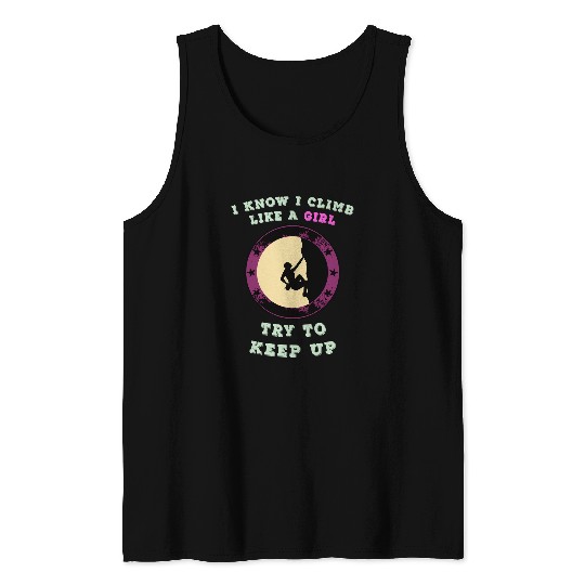 Climbing Climber Like A GirlTry To Keep Up Climb Climber Sports Bouldering 250 Climb Tank Tops