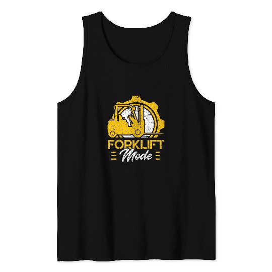 Forklifting Forklift Mode Forklift Operator Tank Tops