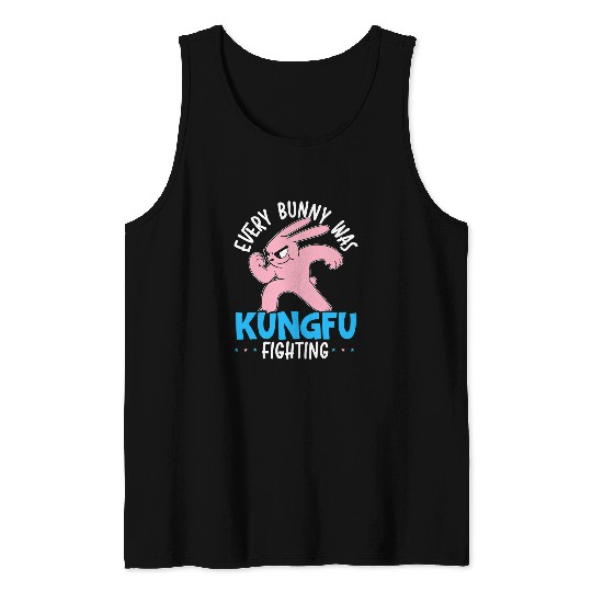 Rabbits Every Bunny Was Kung Fu Fighting Rabbit Whisperer Animal Tank Tops