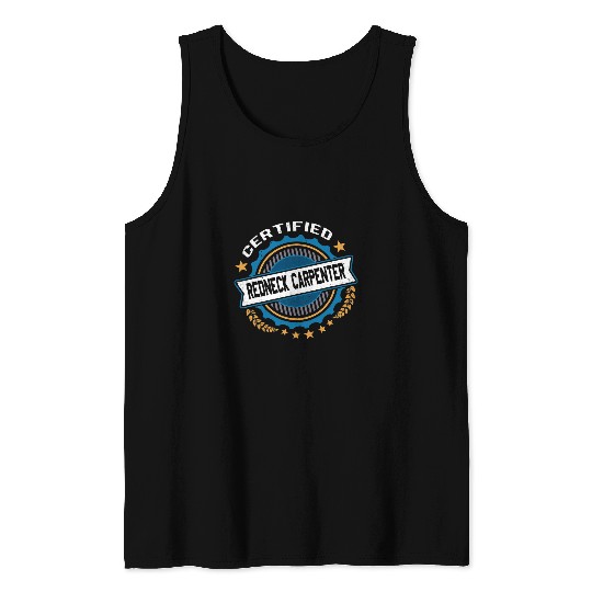 Woodworking Funny Certified Redneck Carpenter Tank Tops
