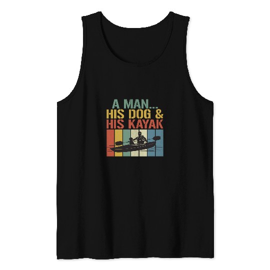 Kayak Water Dog A Man His Dog His Kayak Vintage80 Tank Tops