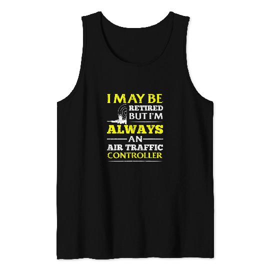 Retired air traffic controller Tank Tops