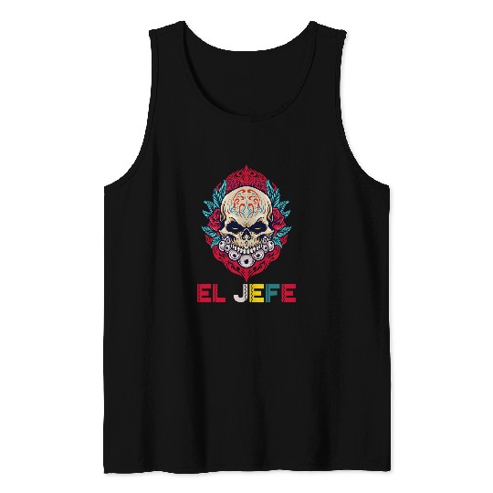 Skeletons Skulls Yo Soy El Jefe Sugar Skull Calavera Dia De Los Muertos Party Skull Tank Tops