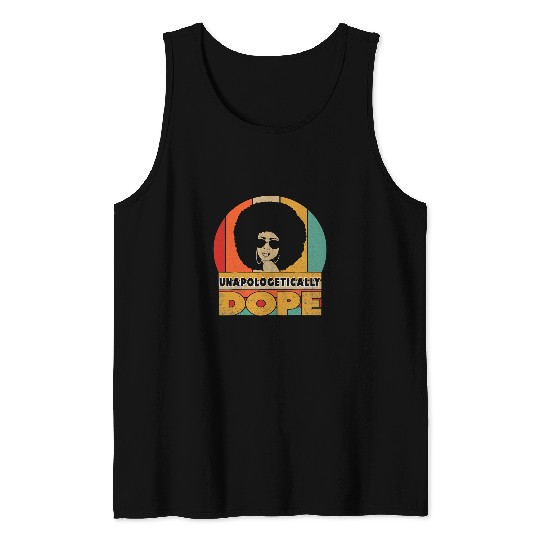 Unapologetically Dope Black Pride Melanin African American 21 Tank Tops