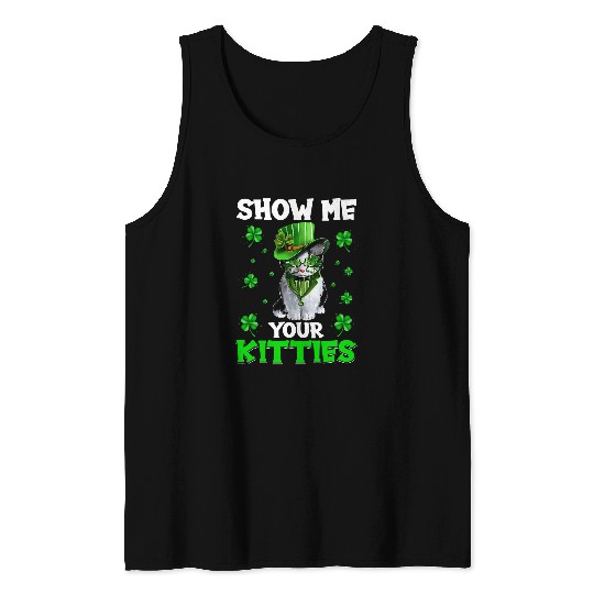 Show Me Your Kitties Naughty St Patricks Day 52 Tank Tops