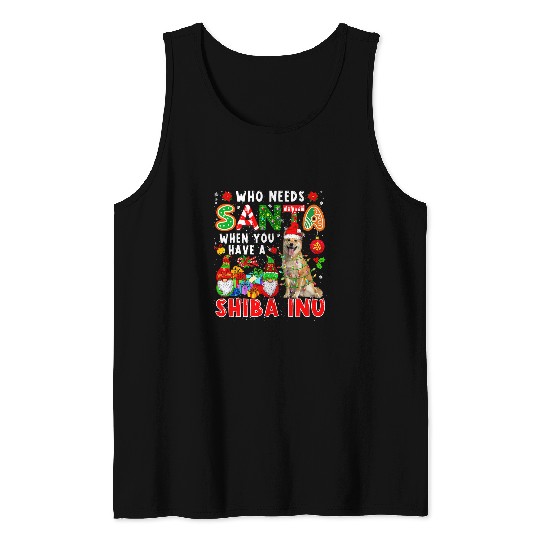 Dog Shiba Inu Who Needs Santa When You Have A Shiba Inu Santa Dog Gnomes Tank Tops