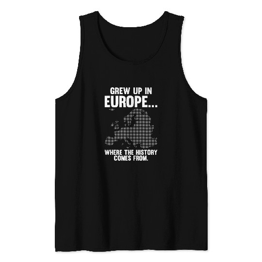 Europe Historian Joke for History Teacher and History Buff Tank Tops