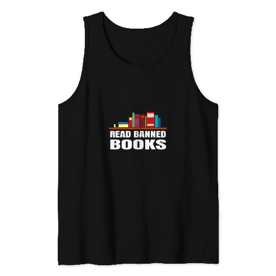 Reading Book Funny I Read Banned Books Librarian Reader Tank Tops