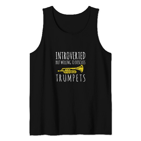 Trumpet Lover Introverted Funny Trumpet Player Jazz Marching Band Music Tank Tops