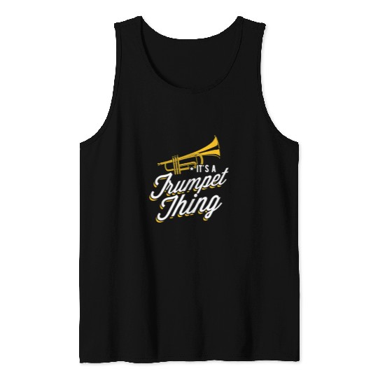 Trumpet Lover It is a trumpet thing Tank Tops