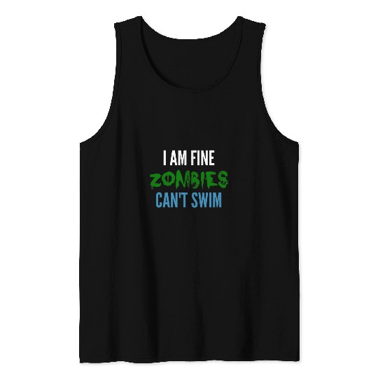 Swimming Pool I Am Fine Zombies Cant Swim Funny Swimming T Tank Tops