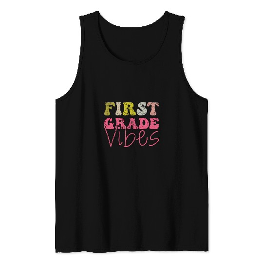 First Grade Vibes BacktoSchool Academic Teacher Student 6 Tank Tops