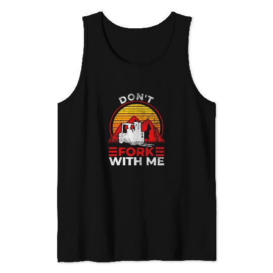 Dont Fork With Me Funny Forklift Operator Forklift Driver 2 Tank Tops