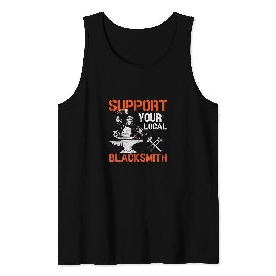 Support Your Local Blacksmith Farrier Forger Ironworker Tank Tops