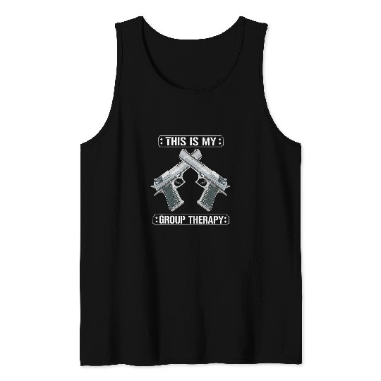 This Is My Group Therapy Funny guns Range Tank Tops