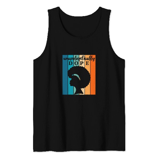 Unapologetically Dope Melanin Afro Queen Black History Month Tank Tops