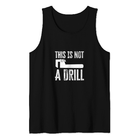 Woodworking This Is Not A Drill Hammer Construction Worker Carpenter Tank Tops