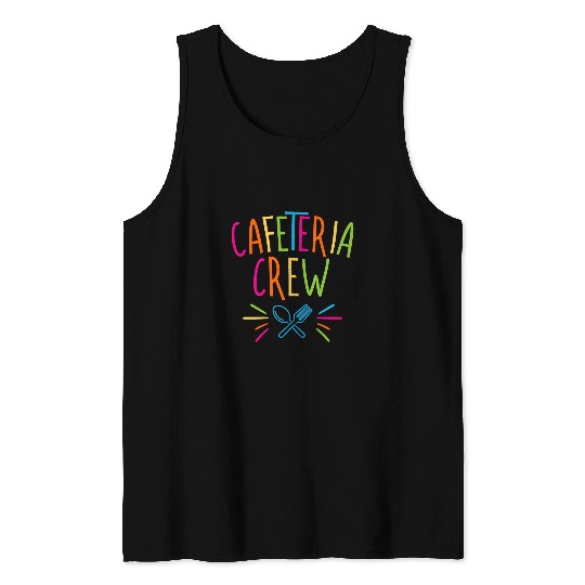 Cafeteria Crew for a Cafe Worker Lunch Ladies Fans Tank Tops