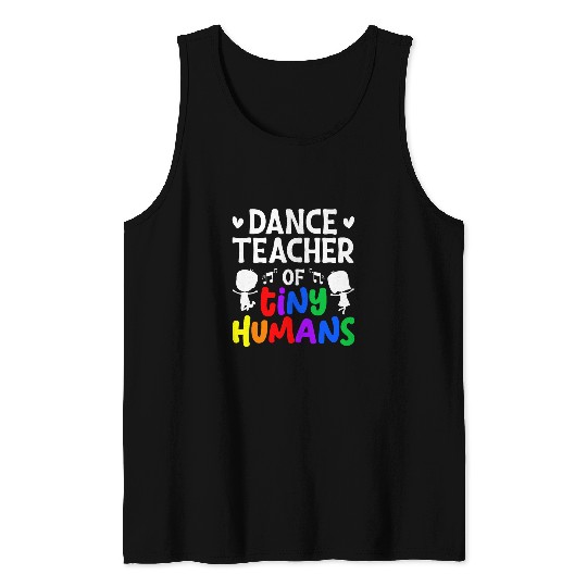 Dance Teacher Of Tiny Humans Dance Instructor Tank Tops