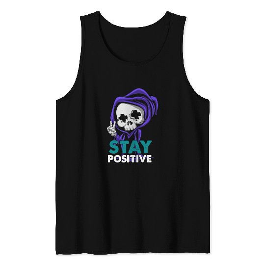 Skeletons Skulls Stay Positive Skeletons Enthusiast Bones Goth Punk 204 Skull Tank Tops