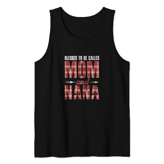 Mother Grandma Blessed To Be Called Mom And Nana Plaid Version 409 Mom Grandmother Tank Tops