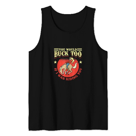 Cowgirls Bull Horse Rodeo You Would Buck Too Tank Tops
