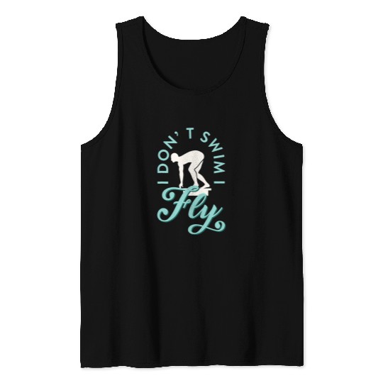 Swimming Pool I Dont Swim I Fly Funny Swimming Swim Team Tank Tops