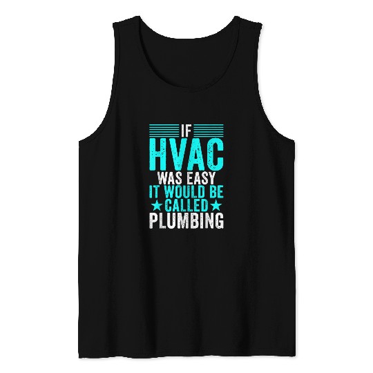 If HVAC Was Easy It Would Be Called Plumbing Repairman Dad Tank Tops