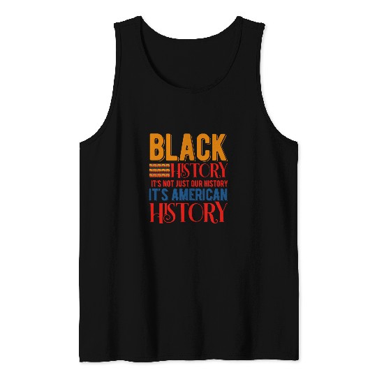 Black History is American History Afrocentric Empowerment Tank Tops
