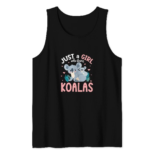 Funny Bear Just A Girl Who Loves Koalas Koala Bear Lover Kawaii Cute Bears Tank Tops