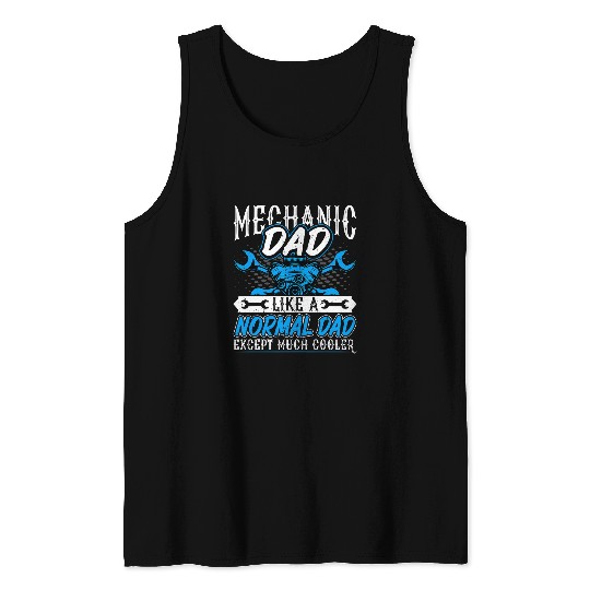 Mechanic Dad Funny Auto Mechanic Repairman Automotive Dad Tank Tops