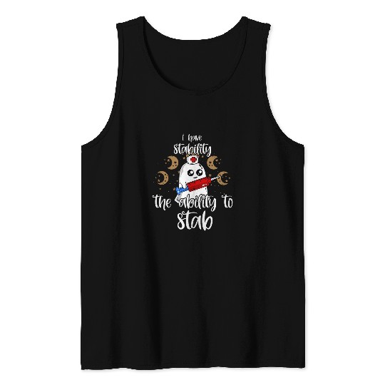 I Have Stability The Ability To Stab nurses Halloween 3 Tank Tops
