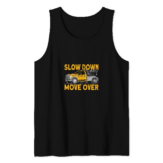 Slow down move over tow truck driver Tank Tops