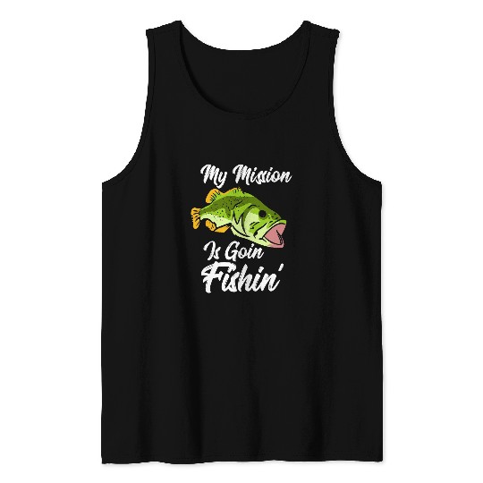 Fishing My Mission Is Goin Fishin Angling Funny Fishing Humour Fisher Tank Tops