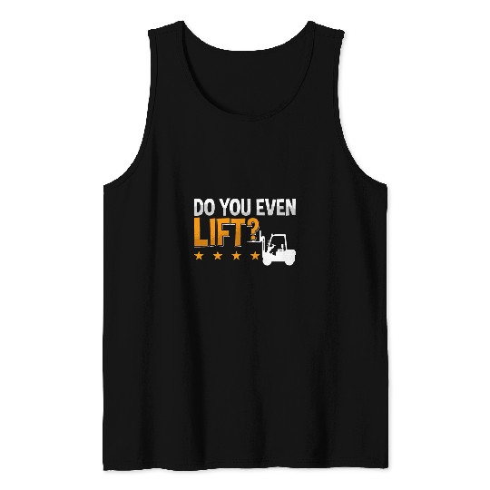 Do You Even Lift Forklift Driver Warehouse Forklift Operator Tank Tops