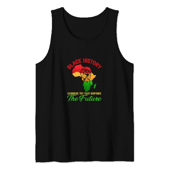 Black History Honoring The Past Inspiring The Future Womens Tank Tops