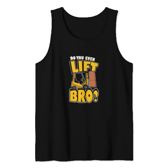Do you even lift bro Funny Forklift Operator 1 Tank Tops