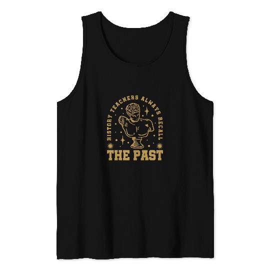 History Teachers Recall the Past Statue School Lecturer Tank Tops
