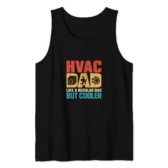 HVAC Dad Like A Regular Dad But Cooler Air Heater Technician Tank Tops