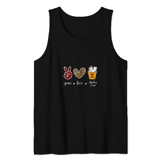 Leopard Peace Love Chicken pot pie Pi day MAth women Tank Tops