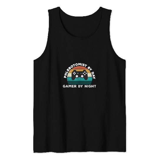 Funny Phlebotomist By Day Gamer By Night Video Game Lover Tank Tops