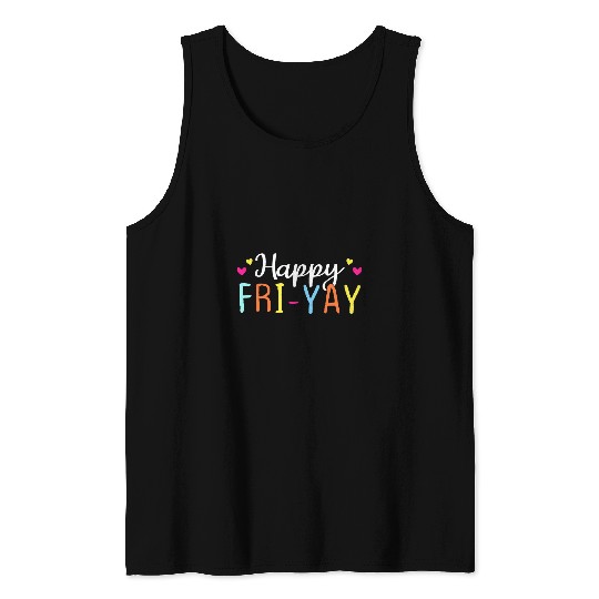 Funny Happy FriYay Friday Lovers Fun Teacher 2 Tank Tops