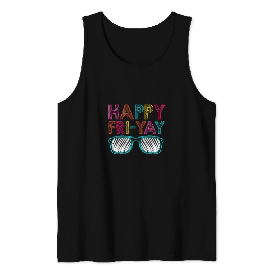 Happy FriYay Friday Lovers Funny Teacher Friyay School Tee 3 Tank Tops