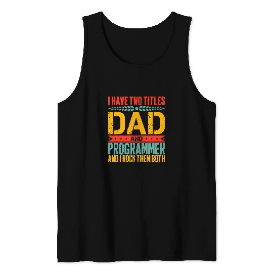 Programmer Dad Father Day Design for Software Developer Tank Tops