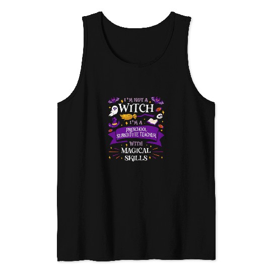 Aint a Witch Preschool Substitute Teacher With Skills Tank Tops