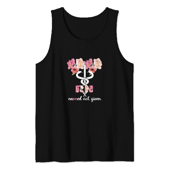 Womens Earned Not Given RN Student Registered nurses Graduation Tank Tops