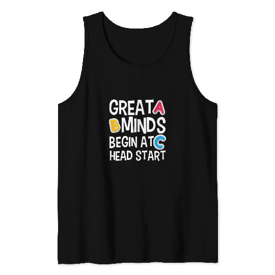 Great Minds Begin At Head Start Funny Teachers Student Tank Tops