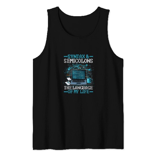 Programming Syntax And Semicolons Software Developer Tank Tops