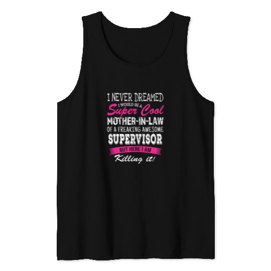 Funny Mother in Law of Supervisor I Never Dreamed Tank Tops